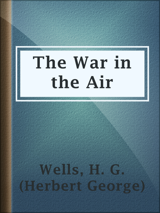 Upplýsingar um The War in the Air eftir H. G. (Herbert George) Wells - Til útláns